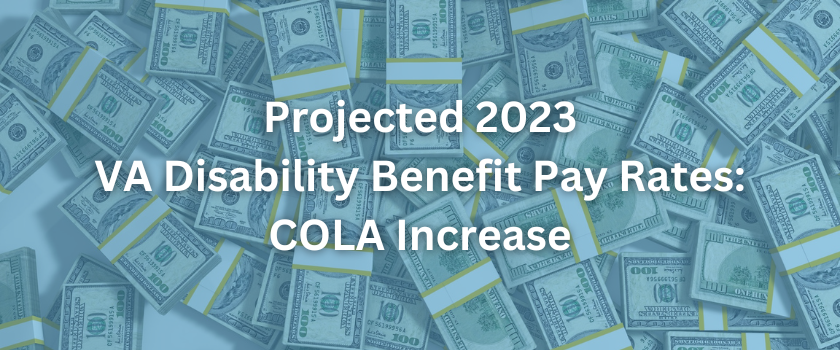 Projected 2023 VA Disability Pay Rates | Legal Help For Veterans, PLLC